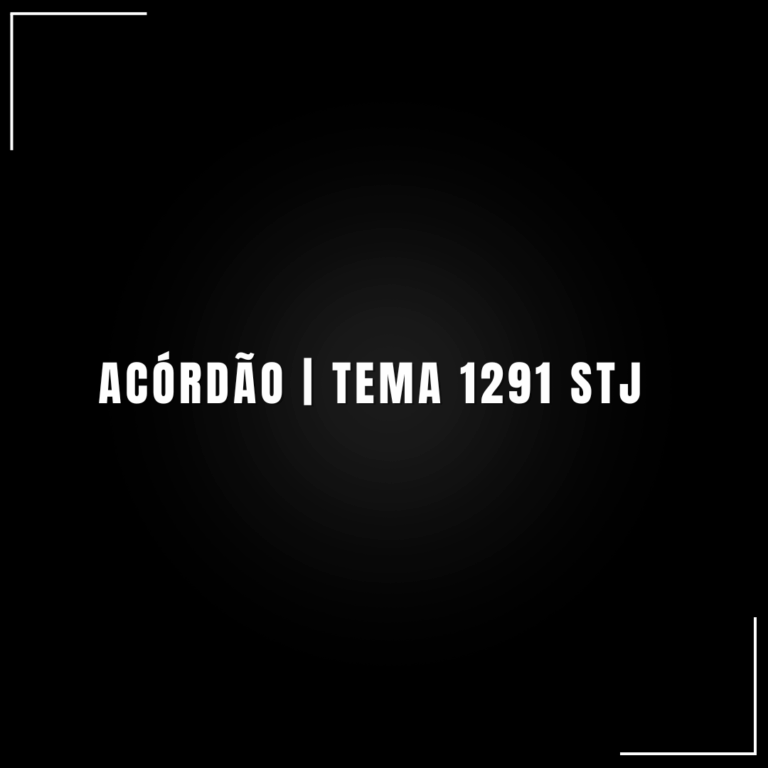 ACÓRDÃO | TEMA 1291 STJ