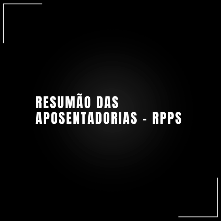 Resumão das aposentadorias – RPPS