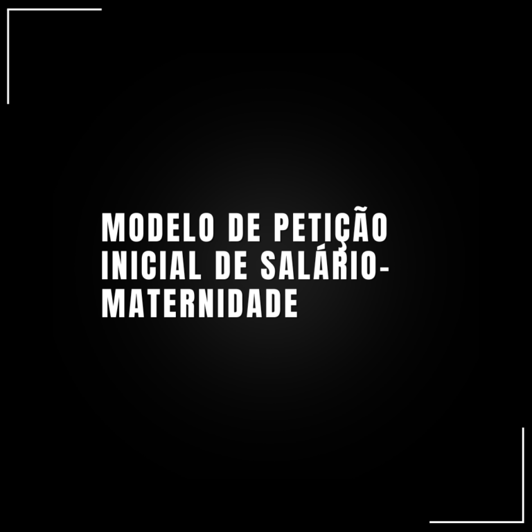 Modelo de petição inicial de salário-maternidade